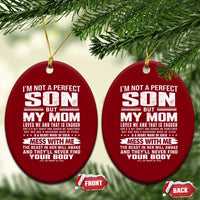 I Am Not A Perfect Son But My Mom Loves Me And That Is Enough Ceramic Ornament Boy Mom Mother's Day Gifts