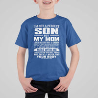 I Am Not A Perfect Son But My Mom Loves Me And That Is Enough T Shirt For Kid Boy Mom Mother's Day Gifts