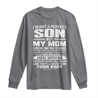 I Am Not A Perfect Son But My Mom Loves Me And That Is Enough Long Sleeve Shirt Boy Mom Mother's Day Gifts