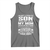 I Am Not A Perfect Son But My Mom Loves Me And That Is Enough Tank Top Boy Mom Mother's Day Gifts