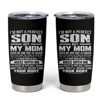 I Am Not A Perfect Son But My Mom Loves Me And That Is Enough Tumbler Cup Boy Mom Mother's Day Gifts