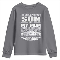 I Am Not A Perfect Son But My Mom Loves Me And That Is Enough Youth Sweatshirt Boy Mom Mother's Day Gifts
