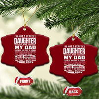 I Am Not A Perfect Daughter But My Dad Loves Me And That Is Enough Ceramic Ornament Girl Dad Father's Day Gifts