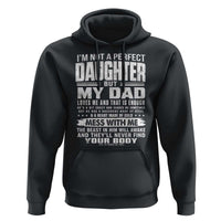 I Am Not A Perfect Daughter But My Dad Loves Me And That Is Enough Hoodie Girl Dad Father's Day Gifts