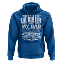 I Am Not A Perfect Daughter But My Dad Loves Me And That Is Enough Hoodie Girl Dad Father's Day Gifts