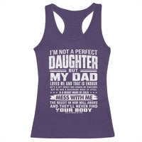 I Am Not A Perfect Daughter But My Dad Loves Me And That Is Enough Racerback Tank Top Girl Dad Father's Day Gifts