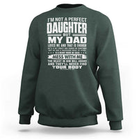 I Am Not A Perfect Daughter But My Dad Loves Me And That Is Enough Sweatshirt Girl Dad Father's Day Gifts