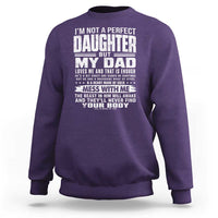 I Am Not A Perfect Daughter But My Dad Loves Me And That Is Enough Sweatshirt Girl Dad Father's Day Gifts