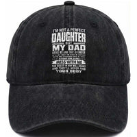 I Am Not A Perfect Daughter But My Dad Loves Me And That Is Enough Washed Cotton Baseball Cap Girl Dad Father's Day Gifts
