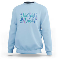 Mermaid Vibes Sweatshirt Cute Mermaid Tail Beach - Wonder Print Shop