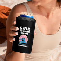Swimming Lover 4 in 1 Can Cooler Tumbler Swim Like There Are Donuts At The Finish Line - Wonder Print Shop