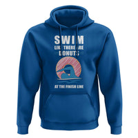 Swimming Lover Hoodie Swim Like There Are Donuts At The Finish Line - Wonder Print Shop
