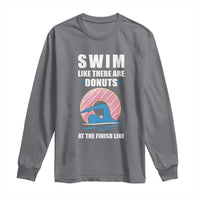 Swimming Lover Long Sleeve Shirt Swim Like There Are Donuts At The Finish Line - Wonder Print Shop
