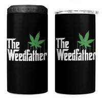 Funny The Weedfather 4 in 1 Can Cooler Tumbler Marijuana Stoner Dad Fathers Day