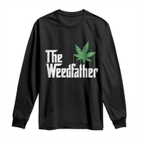 Funny The Weedfather Long Sleeve Shirt Marijuana Stoner Dad Fathers Day