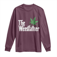 Funny The Weedfather Long Sleeve Shirt Marijuana Stoner Dad Fathers Day