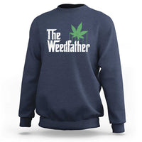 Funny The Weedfather Sweatshirt Marijuana Stoner Dad Fathers Day