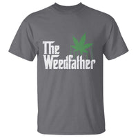 Funny The Weedfather T Shirt Marijuana Stoner Dad Fathers Day