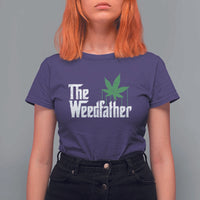 Funny The Weedfather T Shirt For Women Marijuana Stoner Dad Fathers Day