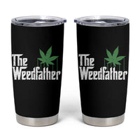 Funny The Weedfather Tumbler Cup Marijuana Stoner Dad Fathers Day