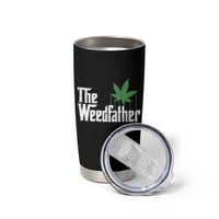 Funny The Weedfather Tumbler Cup Marijuana Stoner Dad Fathers Day
