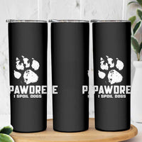 Funny Pawdre I Spoil Dogs Skinny Tumbler Fur Dad Fathers Day Vintage Paw Prints