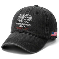 The Devil Whispered I Am Coming For You I Whispered Back That Is Gay Washed Cotton Baseball Cap