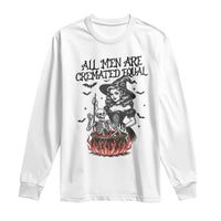 Witch All Men Are Cremated Equal Long Sleeve Shirt Feminist Halloween - Wonder Print Shop