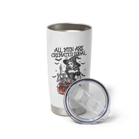 Witch All Men Are Cremated Equal Tumbler Cup Feminist Halloween - Wonder Print Shop