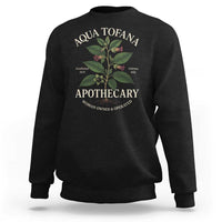 Aqua Tofana Apothecary Sweatshirt Feminist Woman Owned And Operated - Wonder Print Shop