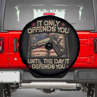 It Only Offends You Until The Day It Defends You Spare Tire Cover Pro Gun American Flag - Wonder Print Shop