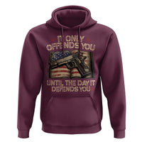 It Only Offends You Until The Day It Defends You Hoodie Pro Gun American Flag - Wonder Print Shop