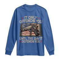 It Only Offends You Until The Day It Defends You Long Sleeve Shirt Pro Gun American Flag - Wonder Print Shop