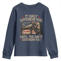 It Only Offends You Until The Day It Defends You Youth Sweatshirt Pro Gun American Flag - Wonder Print Shop