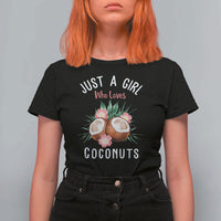 Funny Coconut T Shirt For Women Just A Girl Who Loves Coconuts Harris 2024 - Wonder Print Shop