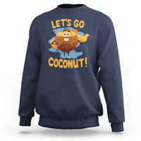 Funny Super Sommer Coconuts Sweatshirt Let's Go Coconut Hero - Wonder Print Shop