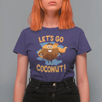 Funny Super Sommer Coconuts T Shirt For Women Let's Go Coconut Hero - Wonder Print Shop