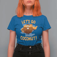 Funny Super Sommer Coconuts T Shirt For Women Let's Go Coconut Hero - Wonder Print Shop