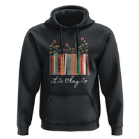 Positive Quotes Book Hoodie It's Okay To Feel Your Feelings Be Yourself Make Mistakes - Wonder Print Shop