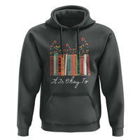 Positive Quotes Book Hoodie It's Okay To Feel Your Feelings Be Yourself Make Mistakes - Wonder Print Shop