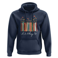 Positive Quotes Book Hoodie It's Okay To Feel Your Feelings Be Yourself Make Mistakes - Wonder Print Shop