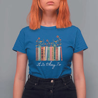 Positive Quotes Book T Shirt For Women It's Okay To Feel Your Feelings Be Yourself Make Mistakes - Wonder Print Shop