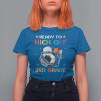 Ready To Kick Off 3rd Grade T Shirt For Women Back To School Soccer  Backpacks Ruller Pencil - Wonder Print Shop