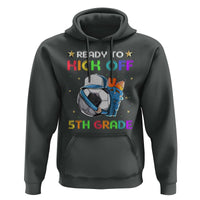 Ready To Kick Off 5th Grade Hoodie Back To School Soccer Backpacks Ruller Pencil - Wonder Print Shop