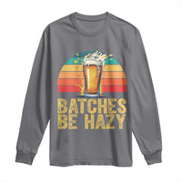 Funny Batches Be Hazy Long Sleeve Shirt Craft Beer For Home Brewing - Wonder Print Shop