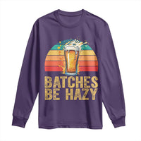 Funny Batches Be Hazy Long Sleeve Shirt Craft Beer For Home Brewing - Wonder Print Shop