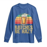 Funny Batches Be Hazy Long Sleeve Shirt Craft Beer For Home Brewing - Wonder Print Shop