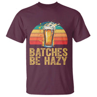 Funny Batches Be Hazy T Shirt Craft Beer For Home Brewing - Wonder Print Shop