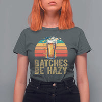 Funny Batches Be Hazy T Shirt For Women Craft Beer For Home Brewing - Wonder Print Shop