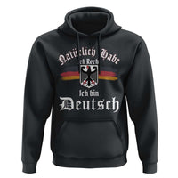 Proud Germany Hoodie Naturlich Bate Ich Recht Ich Bin Deutsch - Wonder Print Shop